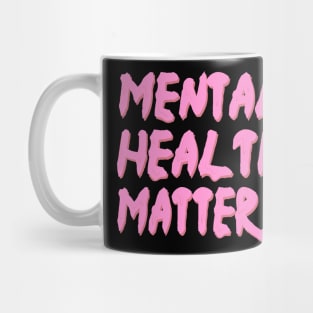 mental health matters dripping/melting in pastel pink Mug